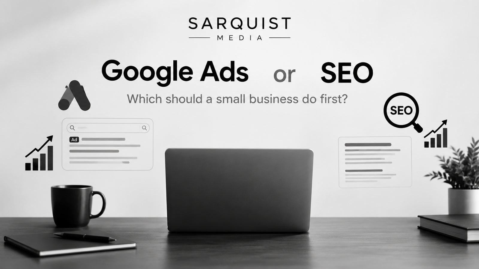Google Ads or SEO: which should a small business do first?