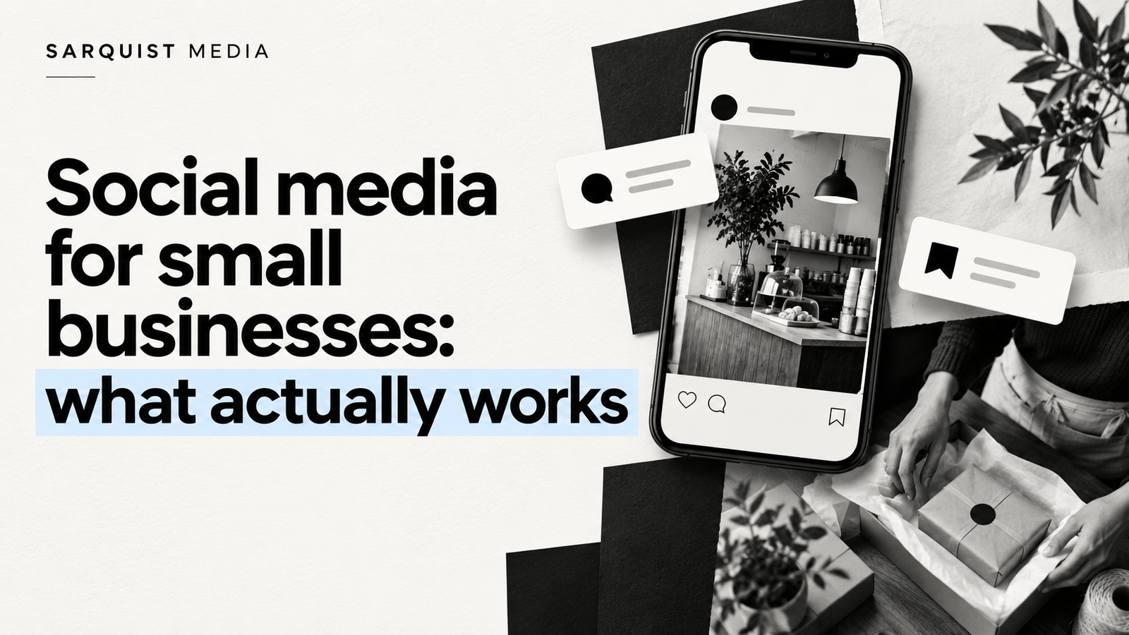 Social media for small businesses: what actually works
